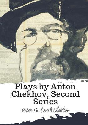 Plays by Anton Chekhov, Second Series