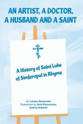 bokomslag An Artist, a Doctor, a Husband and a Saint: A History of Saint Luke of Simferopol in Rhyme