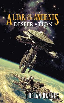 Lucian Barnes - Altar of the Ancients: Desperation, Häftad