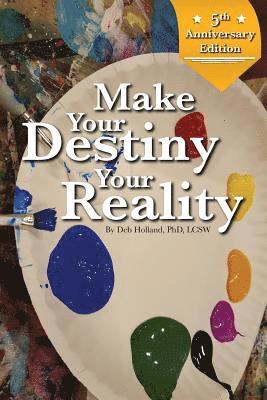 Make Your Destiny Your Reality 5th Anniversary Edition 1