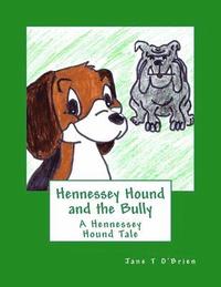 bokomslag Hennessey Hound and the Bully: A Hennessey Hound Tale