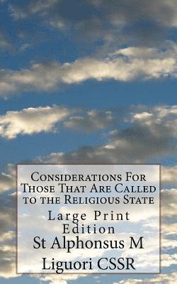 Considerations For Those That Are Called to the Religious State: Large Print Edition 1