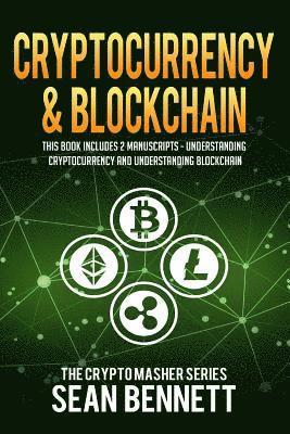 Sean Bennett - Cryptocurrency & Blockchain: 2 Manuscripts - This Book Includes Understanding Cryptocurrency & Blockchain, Häftad