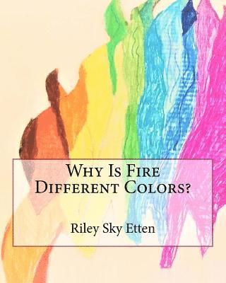 Why Is Fire Different Colors? 1