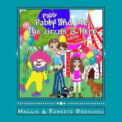 Pably and Me The Circus is Here Vol. 10: The Circus is Here Vol. 10 1