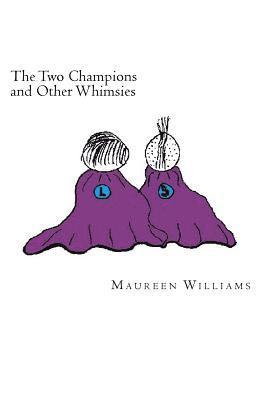 bokomslag The Two Champions and other Whimsies: Poems by Maureen Williams