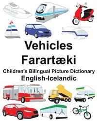 bokomslag English-Icelandic Vehicles/Farartæki Children's Bilingual Picture Dictionary