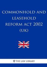 bokomslag Commonhold and Leasehold Reform Act 2002
