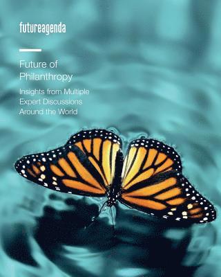 Future of Philanthropy: Insights from Multiple Expert Discussions Around the World 1