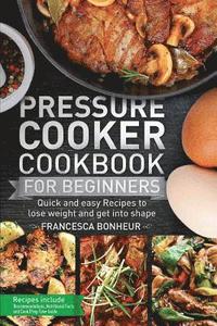 bokomslag Pressure Cooker Cookbook for beginners