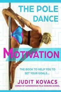 bokomslag The Pole Dance Motivation