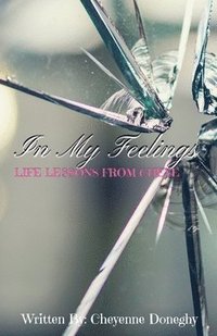 bokomslag In My Feelings: Life Lessons from Cheye