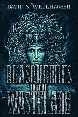 bokomslag Blasphemies in the Wasteland