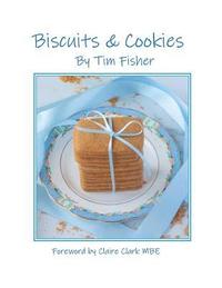 bokomslag Biscuits & Cookies: Recipes from Tim's Pastry Club