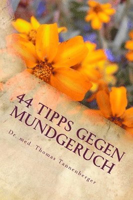 44 Tipps gegen Mundgeruch: Das Wichtigste in Kürze 1