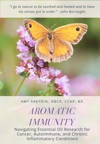 bokomslag Aromatic Immunity: Navigating Essential Oil Research for Cancer, Autoimmune, and Chronic Inflammatory Conditions