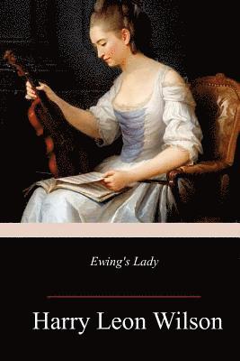 Harry Leon Wilson - Ewing's Lady, Häftad