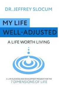 bokomslag My Life Well Adjusted: A Life Worth Living
