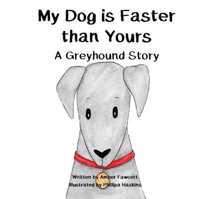 My Dog is Faster than Yours: A Greyhound Story 1