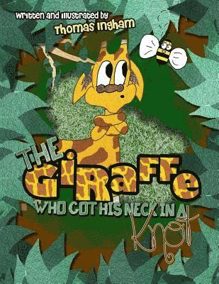 The Giraffe Who Got His Neck in a Knot 1