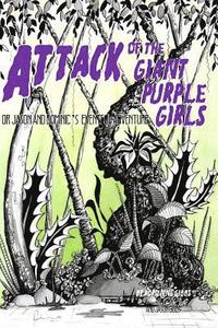 bokomslag Attack of the Giant Purple Girls: Or Dom and Jason's Eventful Adventure in Space
