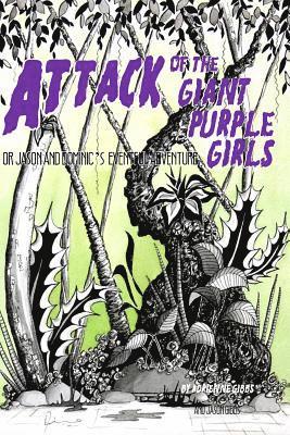 bokomslag Attack of the Giant Purple Girls: Or Dom and Jason's Eventful Adventure in Space