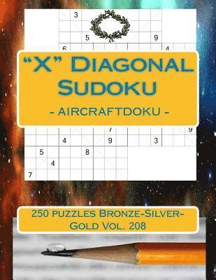 bokomslag 'X' Diagonal Sudoku - AIRCRAFTDOKU - 250 puzzles Bronze-Silver-Gold Vol. 208: 9 x 9 PITSTOP. The book Sudoku - humor and entertainment, puzzles and ga