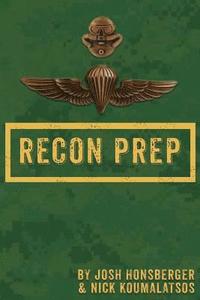 bokomslag Marine Recon Prep: Basic Reconnaissance Course 12 Week Training Guide