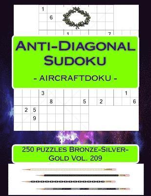 bokomslag Anti-Diagonal Sudoku - AIRCRAFTDOKU - 250 puzzles Bronze-Silver-Gold Vol. 209: 9 x 9 PITSTOP. The book Sudoku - humor and entertainment, puzzles and g