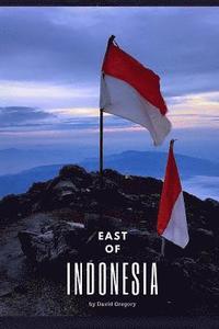 bokomslag East of Indonesia