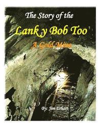 bokomslag The Story of the Lanky Bob Too: A Gold Mine
