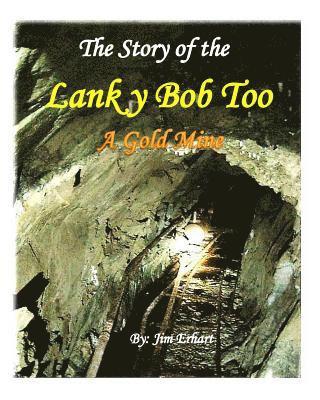 The Story of the Lanky Bob Too: A Gold Mine 1