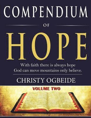 bokomslag Compendium of Hope-Volume 2: God Can Move Mountains Only Believe