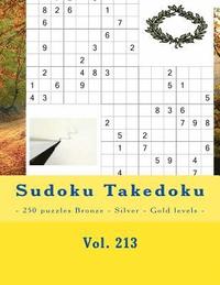 bokomslag Sudoku Takedoku - 250 puzzles Bronze - Silver - Gold levels - Vol. 213