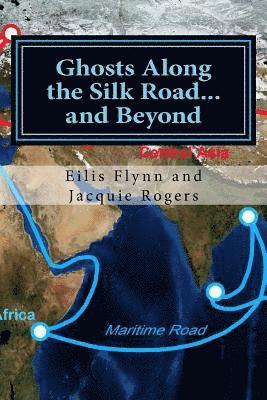 Ghosts Along the Silk Road...and Beyond: Based on the series of workshops 1