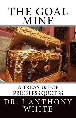 The Goal Mine: The Motivational Treasure Chest 1