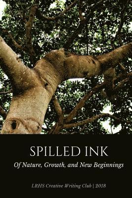 Of Nature, Growth and New Beginnings: Spilled Ink 1