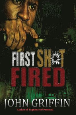 John Griffin - First Shot Fired, Häftad