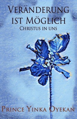 Veränderung ist Möglich: Christus in uns 1