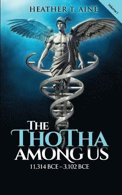 bokomslag The Thotha Among Us: Volume I: 11,314 BCE to 3,102 BCE