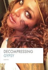 bokomslag Decompressing Gypsy