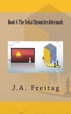 J. a. Freitag - The Sekai Chronicles: Aftermath, Häftad