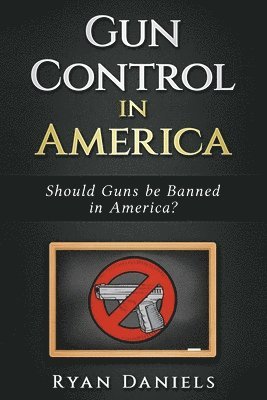 Gun Control: Should Guns Be Banned In America ? 1