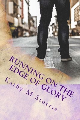 bokomslag RUNNING on the Edge of Glory: A Christian Romance with a Supernatural Touch