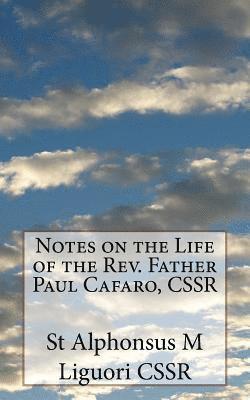 Notes on the Life of the Rev. Father Paul Cafaro, CSSR 1