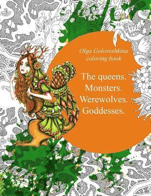 Olga Goloveshkina - The queens. Monsters. Werewolves. Goddesses.: Coloring book, Häftad
