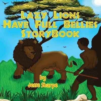 Lazy Lions Have Full Bellies Storybook 1
