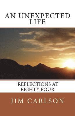 bokomslag An Unexpected Life: Reflections at Eighty Four