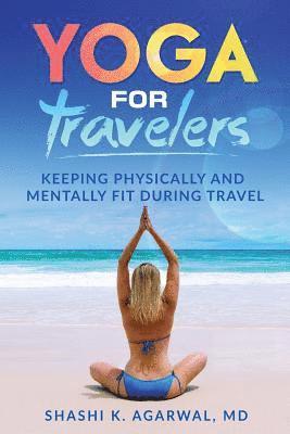 bokomslag Yoga for Travelers: Keeping physically and mentally fit during travel