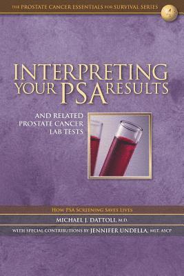 Interpreting Your PSA Results and Related Prostate Cancer Lab Tests 1